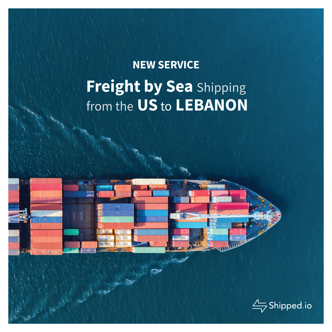 Sea Freight: Your Way to Shop & Ship Anything to Lebanon